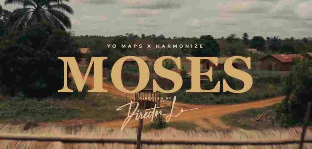Yo Maps & Harmonize – Moses (Official Music Video)